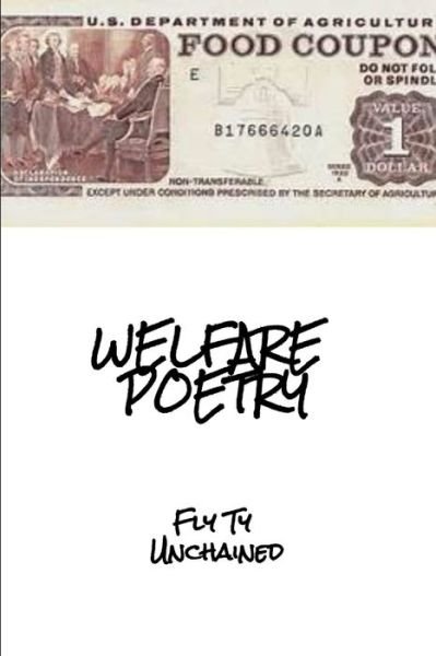Fly Ty Unchained · Welfare Poetry (Paperback Book) (2017)