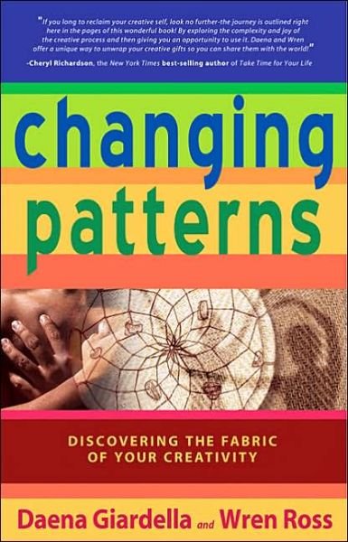 Cover for Daena Giardella · Changing Patterns: Discovering the Fabric of Your Creativity (Pocketbok) (2006)