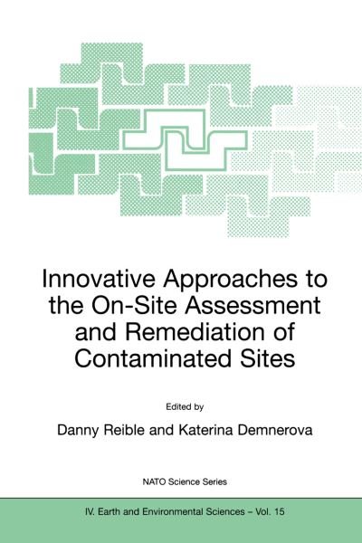 Cover for Danny D Reible · Innovative Approaches to the On-Site Assessment and Remediation of Contaminated Sites - NATO Science Series IV (Hardcover Book) [2002 edition] (2002)