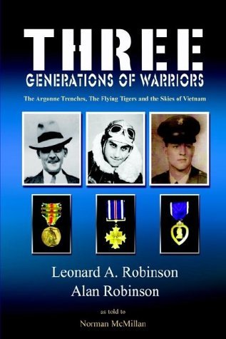 Cover for Alan Robinson · Three Generations of Warriors: the Argonne Trenches, the Flying Tigers and the Skies of Vietnam (Hardcover Book) (2002)