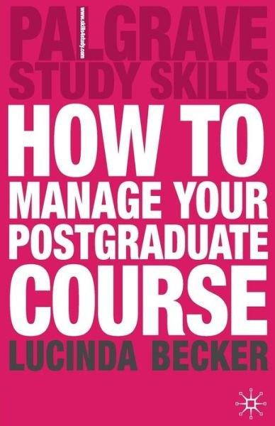 Cover for Lucinda Becker · How to Manage your Postgraduate Course - Macmillan Study Skills (Taschenbuch) (2004)
