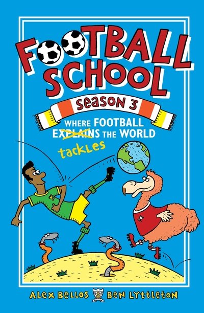 Cover for Alex Bellos · Football School Season 3: Where Football Explains the World - Football School (Hardcover Book) (2018)