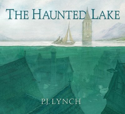 Cover for P.J. Lynch · The Haunted Lake (Gebundenes Buch) (2020)