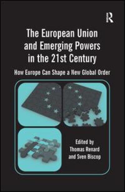 Cover for Sven Biscop · The European Union and Emerging Powers in the 21st Century: How Europe Can Shape a New Global Order (Hardcover Book) [New edition] (2012)