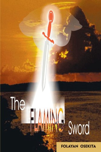 The Flaming Sword - Folayan Osekita - Bøger - Trafford Publishing - 9781425121563 - 19. april 2010