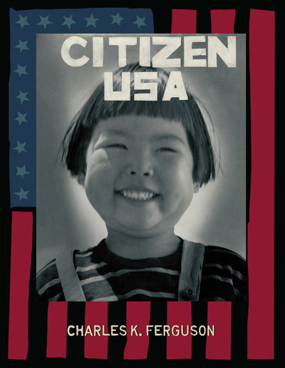 Cover for Charles Ferguson · Citizen U. S. A. (Book) (2020)