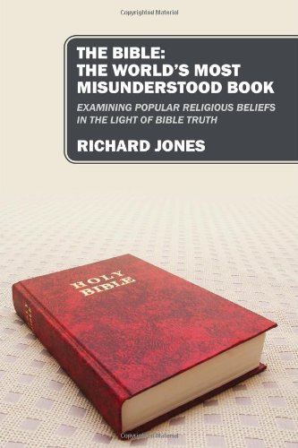 Cover for Richard Jones · The Bible: the World's Most Misunderstood Book: Examining Popular Religious Beliefs in the Light of Bible Truth (Pocketbok) (2011)