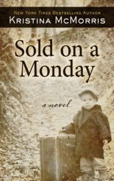 Cover for Kristina McMorris · Sold on a Monday (Hardcover Book) (2018)