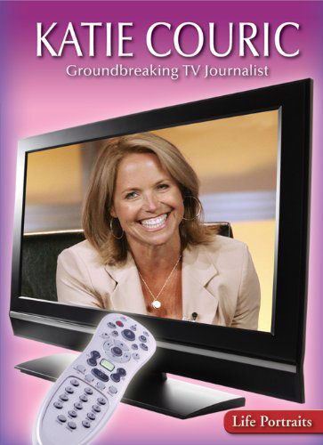 Cover for Rachel A. Koestler-grack · Katie Couric: Groundbreaking TV Journalist (Life Portraits) (Hardcover Book) (2009)