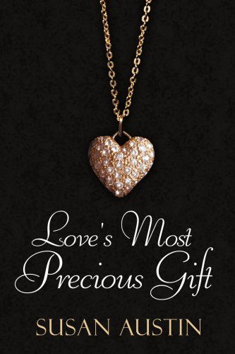 Cover for Susan Austin · Love's Most Precious Gift (Paperback Book) (2008)