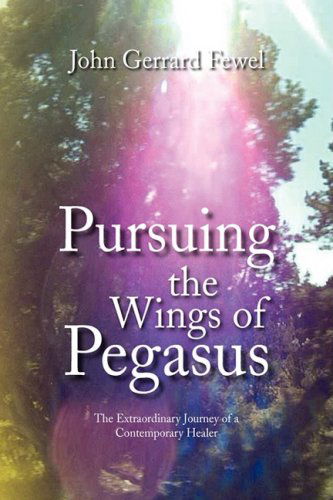 Cover for John Gerrard Fewel · Pursuing the Wings of Pegasus (Hardcover Book) (2009)