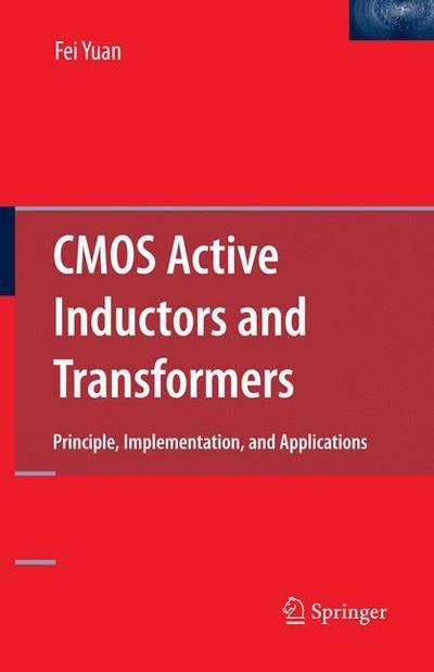 Cover for Fei Yuan · CMOS Active Inductors and Transformers: Principle, Implementation, and Applications (Pocketbok) [Softcover reprint of hardcover 1st ed. 2008 edition] (2010)