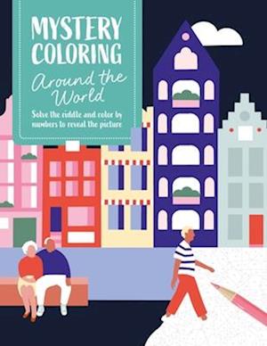 Cover for Publishing, David &amp; Charles · Mystery Coloring Around the World: Solve the Riddle and Color by Numbers to Reveal the Picture - Mystery Coloring (Paperback Bog) (2025)