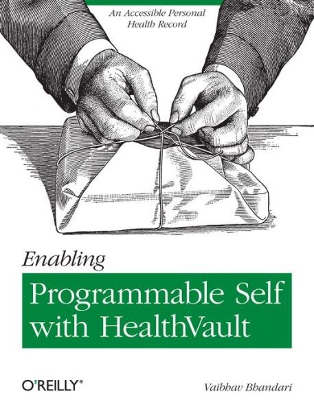 Cover for Vaibhav Bhandari · Enabling Quantified Self with HealthVault: An Accessible Personal Health Record (Paperback Book) (2012)