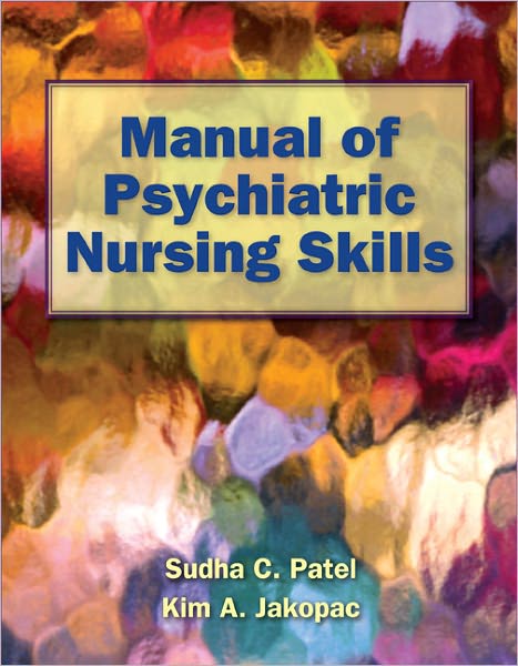 Cover for Sudha C. Patel · Manual Of Psychiatric Nursing Skills (Paperback Book) (2011)