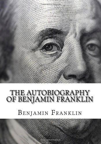 Cover for Benjamin Franklin · The Autobiography of Benjamin Franklin: (Large Print Edition of Benjamin Franklin Autobiography) (Paperback Book) [Lrg edition] (2010)