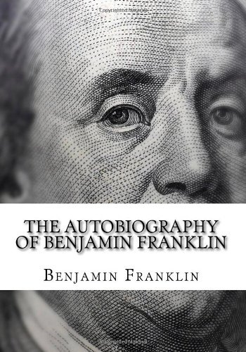 Cover for Benjamin Franklin · The Autobiography of Benjamin Franklin: (Large Print Edition of Benjamin Franklin Autobiography) (Pocketbok) [Lrg edition] (2010)