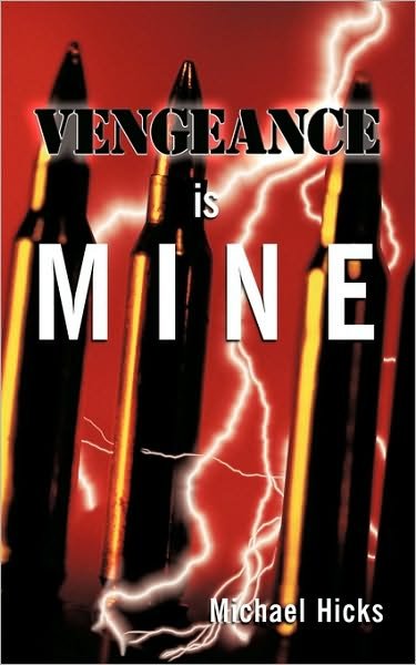 Cover for Michael Hicks · Vengeance is Mine (Paperback Bog) (2010)