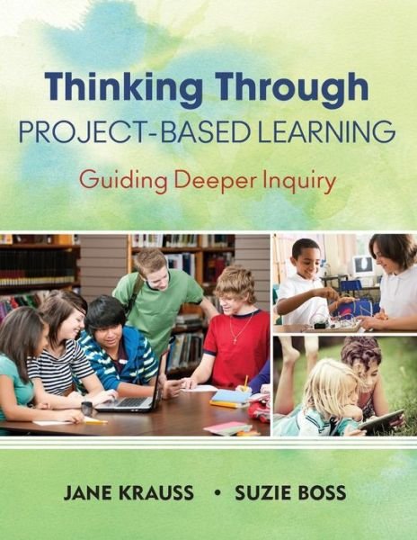 Cover for Jane Krauss · Thinking Through Project-Based Learning: Guiding Deeper Inquiry (Taschenbuch) (2013)