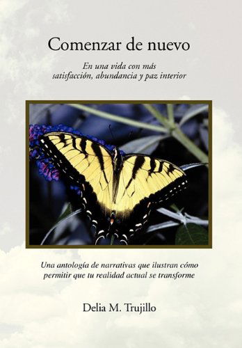 Comenzar De Nuevo - Delia M. Trujillo - Books - Xlibris Corporation - 9781453515563 - June 17, 2010
