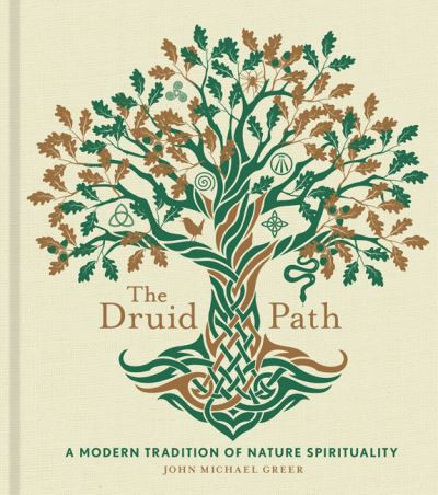 Cover for John Michael Greer · The Druid Path: A Modern Tradition of Nature Spirituality - Modern-Day Witch (Hardcover bog) (2022)