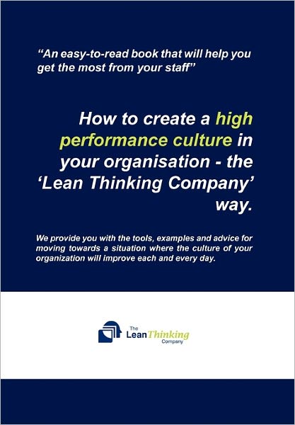 Cover for The Lean Thinking Company · How to Create a High Performance Culture in Your Organisation - the 'lean Thinking Company ' Way. (Hardcover Book) (2011)