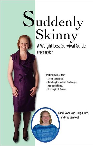 Cover for Freya Taylor · Suddenly Skinny: a Weight Loss Survival Guide (Paperback Book) (2011)