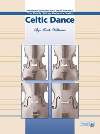 Celtic Dance - Mark Williams - Kirjat - Alfred Music - 9781470655563 - torstai 1. kesäkuuta 2000