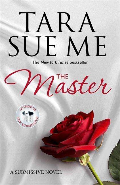 The Master: Submissive 7 - The Submissive Series - Tara Sue Me - Libros - Headline Publishing Group - 9781472226563 - 2 de febrero de 2016