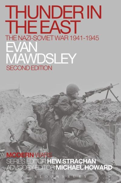 Cover for Mawdsley, Evan (University of Glasgow, UK) · Thunder in the East: The Nazi-Soviet War 1941-1945 - Modern Wars (Paperback Book) (2015)