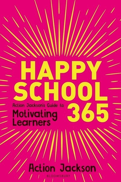 Cover for Action Jackson · Happy School 365: Action Jackson's guide to motivating learners (Pocketbok) (2020)