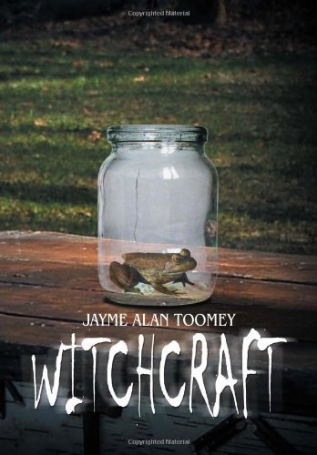 Cover for Jayme Alan Toomey · Witchcraft (Hardcover Book) (2012)