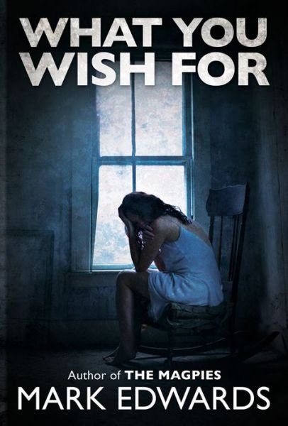 Cover for Mark Edwards · What You Wish For (Paperback Book) (2014)