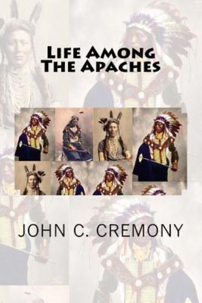 Cover for John C. Cremony · Life Among The Apaches (Paperback Book) (2017)