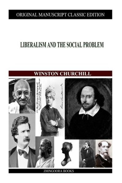 Liberalism and the Social Problem - Winston Churchill - Kirjat - CreateSpace Independent Publishing Platf - 9781480021563 - maanantai 1. lokakuuta 2012