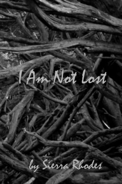 Cover for Sierra Rhodes · I Am Not Lost (Paperback Book) (2012)