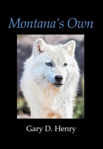 Cover for Gary D. Henry · Montana's Own (Hardcover Book) (2013)