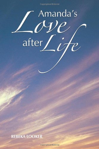 Cover for Rebeka Looker · Amanda's Love After Life (Taschenbuch) (2013)