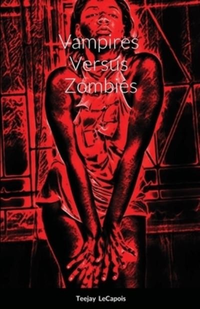 Cover for Teejay Lecapois · Vampires Versus Zombies (Bog) (2021)