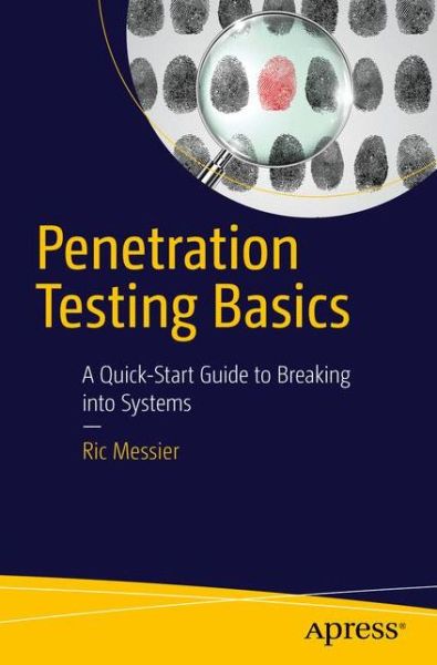 Cover for Ric Messier · Penetration Testing Basics: A Quick-Start Guide to Breaking into Systems (Paperback Bog) [1st edition] (2016)