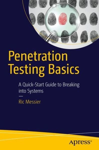 Cover for Ric Messier · Penetration Testing Basics: A Quick-Start Guide to Breaking into Systems (Paperback Book) [1st edition] (2016)
