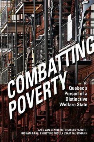 Cover for Axel Van den Berg · Combating Poverty: Quebec's Pursuit of a Distinctive Welfare State - Studies in Comparative Political Economy and Public Policy (Hardcover Book) (2017)