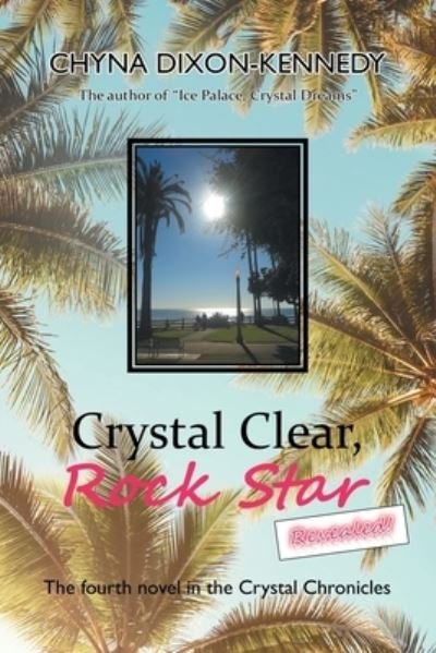 Cover for Chyna Dixon-Kennedy · Crystal Clear, Rock Star Revealed! (Bok) (2022)