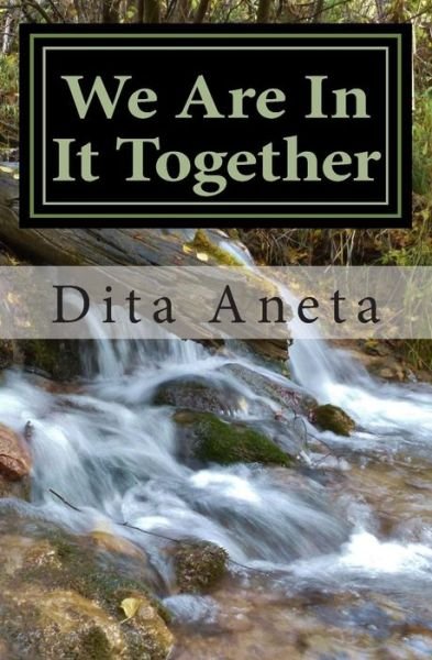 Cover for Dita Aneta · We Are in It Together: So Don't Try to Make It on Your Own (Paperback Book) (2013)
