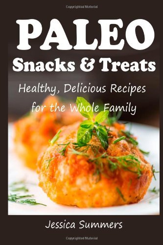 Cover for Jessica Summers · Paleo Snacks and Treats: Healthy, Delicious Recipes for the Whole Family (Paperback Bog) (2014)