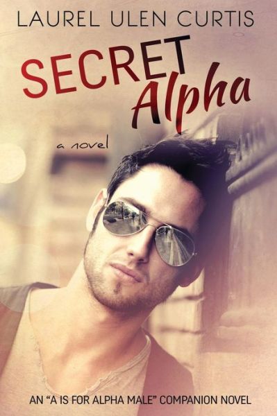 Cover for Laurel Ulen Curtis · Secret Alpha (Paperback Book) (2014)