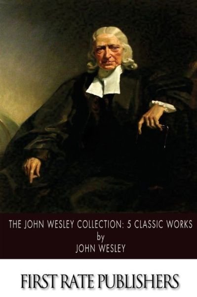 Cover for John Wesley · The John Wesley Collection: 5 Classic Works (Pocketbok) (2014)
