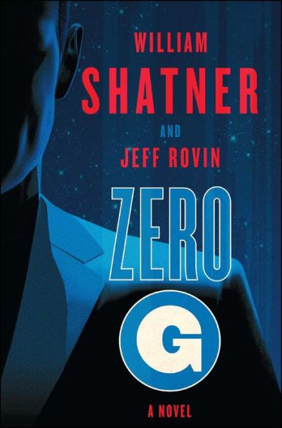 Cover for William Shatner · Zero-G: Book 1: A Novel - The Samuel Lord Series (Paperback Bog) (2017)