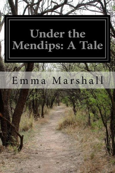 Cover for Emma Marshall · Under the Mendips: a Tale (Paperback Book) (2014)