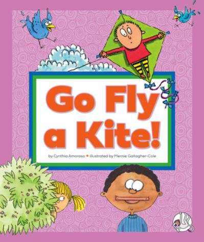 Go Fly a Kite! : (and Other Sayings We Don't Really Mean) - Cynthia Amoroso - Books - The Child's World, Inc - 9781503865563 - 2023